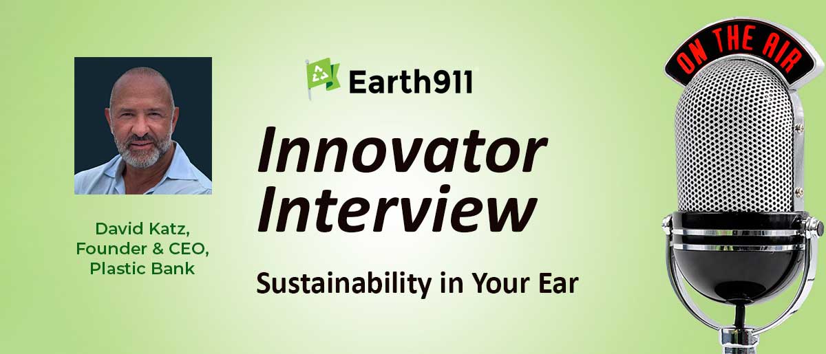 Higher of Earth911 Podcast: Plastic Monetary establishment’s David Katz On Setting up A World Bottle Deposit System